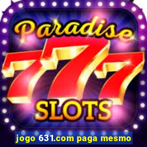 jogo 631.com paga mesmo